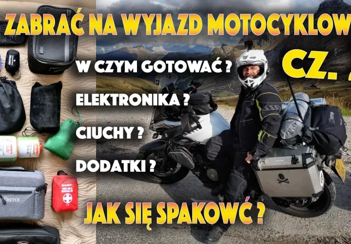 Co zabrać na wyjazd motocyklowy? Kluczowe rzeczy, które musisz mieć